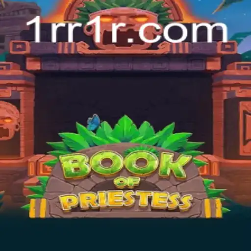 Explorando o Fascinante Mundo de BookOfPriestess: Um Jogo de Aventuras e Estratégia
